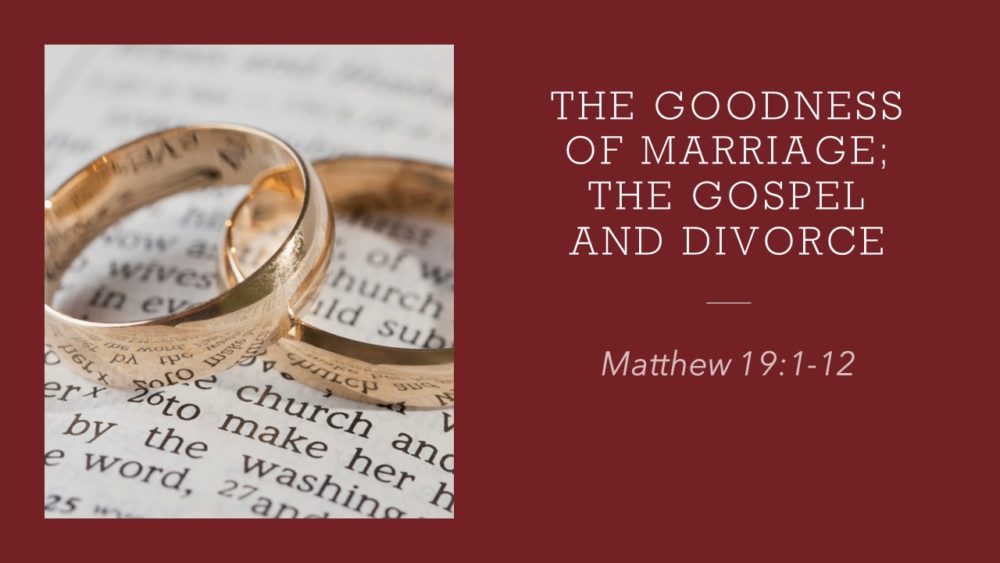 The Goodness of Marriage; the Gospel and Divorce Image