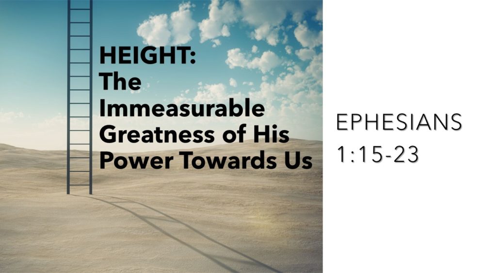 HEIGHT: The Immeasurable Greatness of His Power Towards Us Image