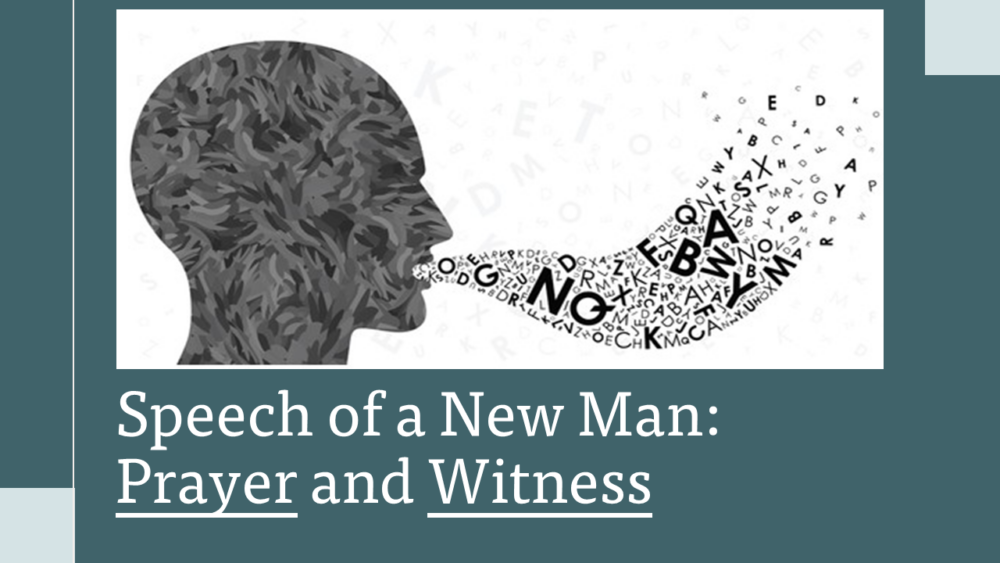 Speech of a New Man: Prayer and Witness Image
